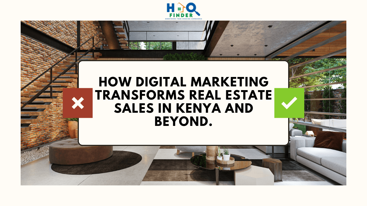 How Digital Marketing Transforms Real Estate Sales in Kenya and Beyond