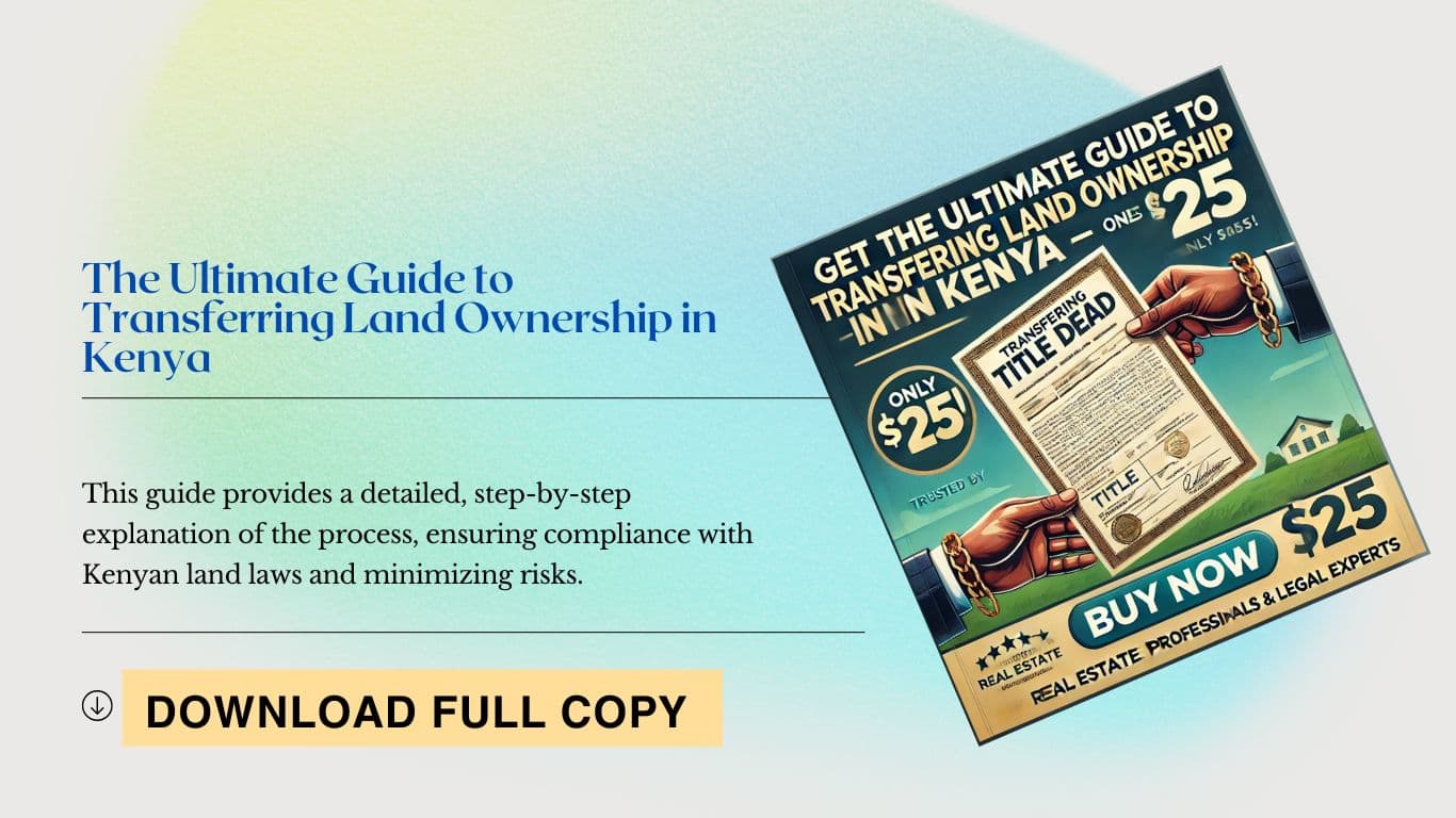 Download full copy - The Ultimate Guide to Transferring Land Ownership in Kenya