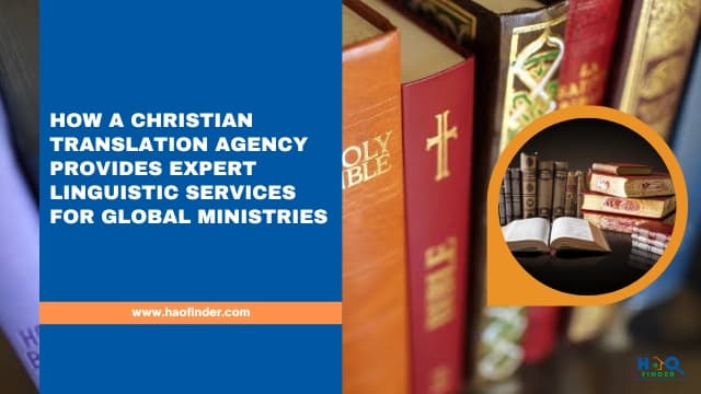 How a Christian Translation Agency Provides Expert Linguistic Services for Global Ministries